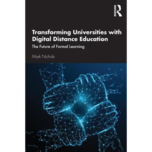 Transforming Universities with Digital Distance Education: The Future of Formal Learning - Paperback
