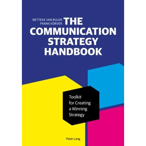 The Communication Strategy Handbook: Toolkit for Creating a Winning Strategy - Paperback