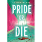 Pride or Die - Hardcover