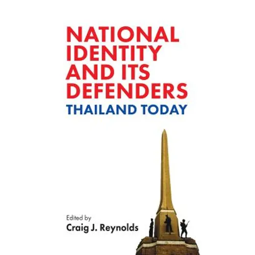 National Identity and Its Defenders: Thailand Today - Paperback