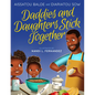 Daddies and Daughters Stick Together: Book 1 - Hardcover