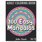 100 Easy Mandalas: An Adult Coloring Book with Fun, Simple, and Relaxing Coloring Pages (Volume 10) - Paperback