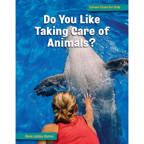 Do You Like Taking Care of Animals? - Library Binding