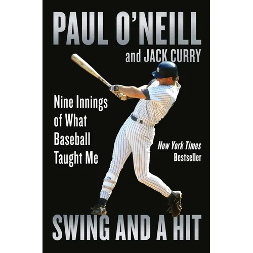 Swing and a Hit: Nine Innings of What Baseball Taught Me - Hardcover