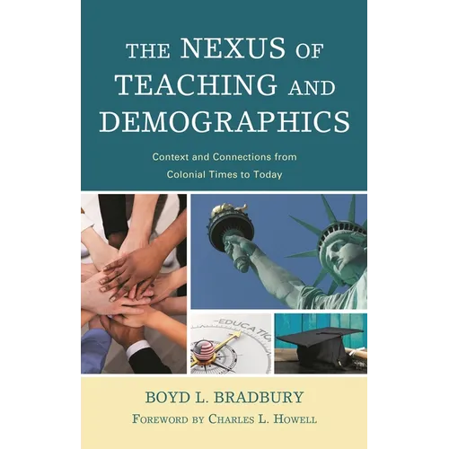 Nexus of Teaching and Demographics: Context and Connections From Colonial Times to Today - Paperback