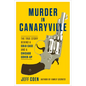 Murder in Canaryville: The True Story Behind a Cold Case and a Chicago Cover-Up - Hardcover