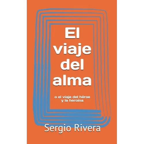 El viaje del alma: o el viaje del héroe y la heroína - Paperback