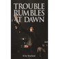 Trouble Rumbles at Dawn - Hardcover