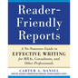 Reader-Friendly Reports: A No-Nonsense Guide to Effective Writing for Mbas, Consultants, and Other Professionals - Paperback