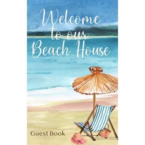 Welcome to Our Beach House: Guest Book - Hardcover