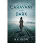 Caravans in the Dark - Paperback
