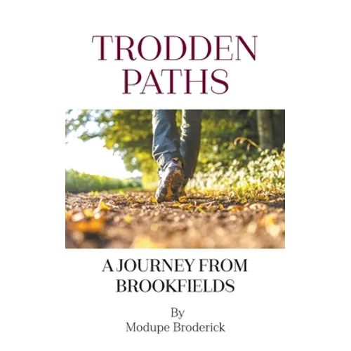 Trodden Paths: A Journey from Brookfields - Paperback