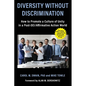 Diversity without Discrimination: How to Promote a Culture of Unity in a Post-DEI/Affirmative Action World - Paperback