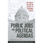 Public Jobs and Political Agendas: The Public Sector in an Era of Economic Stress - Paperback