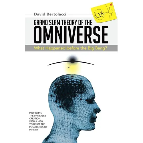 Grand Slam Theory of the Omniverse: What Happened Before the Big Bang? - Paperback