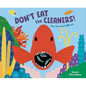 Don't Eat the Cleaners!: Tiny Fish with a Big Job - Hardcover
