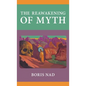 The Reawakening of Myth - Hardcover