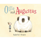 Ollie and Augustus - Hardcover