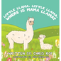 Little Llama, Little Llama, Where is Mama Llama? - Hardcover