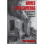 Armed with Cameras: The American Military Photographers of World War II - Paperback