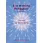The Healing Pendulum in the Matrix: My Way to simply Being - Paperback