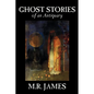 Ghost Stories of an Antiquary by M. R. James, Fiction, Literary - Paperback