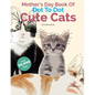Mother's Day Book Of Dot To Dot Cute Cats: Adorable Anti-Stress Images and Scenes to Complete and Colour - Paperback