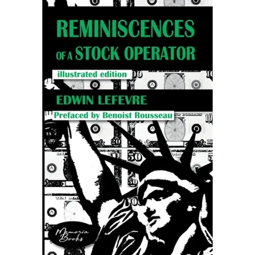 Reminiscences of a Stock Operator: The American Bestseller of Trading Illustrated by a French Illustrator - Paperback