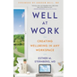 Well at Work: Creating Wellbeing in Any Workspace - Hardcover