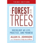 The Forest and the Trees: Sociology as Life, Practice, and Promise - Paperback