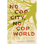 No Cop City, No Cop World: Lessons from the Movement - Paperback