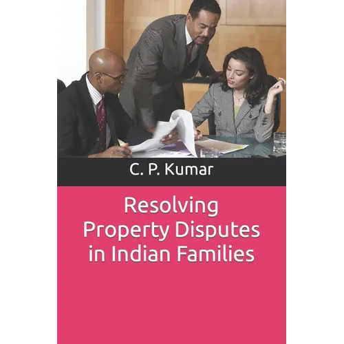 Resolving Property Disputes in Indian Families - Paperback