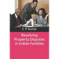 Resolving Property Disputes in Indian Families - Paperback