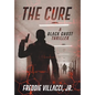 The Cure: A Black Ghost Thriller - Hardcover