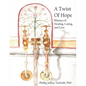 A Twist of Hope: Rhymes of Healing, Caring, and Love - Paperback