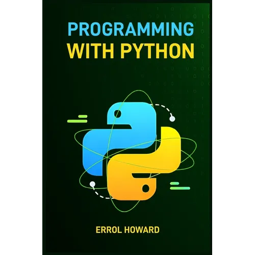 Programming with Python: Master the Basics and Beyond with Hands-On Projects and Expert Guidance (2024 Guide for Beginners) - Paperback