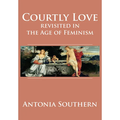 Courtly Love Revisited in the Age of Feminism - Hardcover