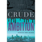 Crude Ambition - Paperback