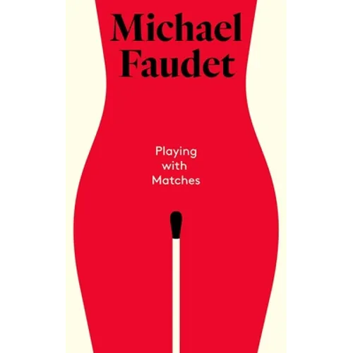 Playing with Matches - Hardcover