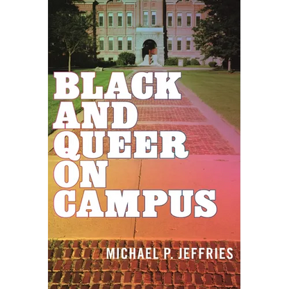 Black and Queer on Campus - Hardcover