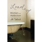 Loaded: Women and Addiction - Paperback