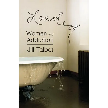 Loaded: Women and Addiction - Paperback