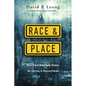 Race and Place: How Urban Geography Shapes the Journey to Reconciliation - Paperback