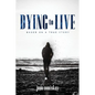 Dying to Live: Based on a True Story - Paperback
