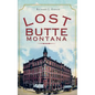 Lost Butte, Montana - Hardcover