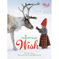 The Christmas Wish: A Christmas Book for Kids - Board Book