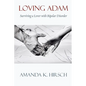 Loving Adam: Surviving a Lover with Bipolar Disorder - Paperback