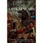 The Opium Wars: The History and Legacy of the 19th Century Conflicts between Britain and China - Paperback