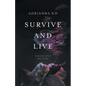Survive and Live: Domestic Abuse True Story - Paperback