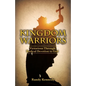 Kingdom Warriors: Victorious Through Radical Devotion to God - Paperback